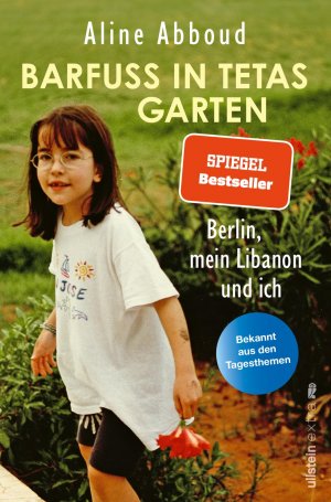 ISBN 9783864931338: Barfuß in Tetas Garten | Berlin, mein Libanon und ich Die beliebte Tagesthemen-Moderatorin über ihre zweite Heimat | Aline Abboud (u. a.) | Taschenbuch | 240 S. | Deutsch | 2025 | Ullstein Paperback