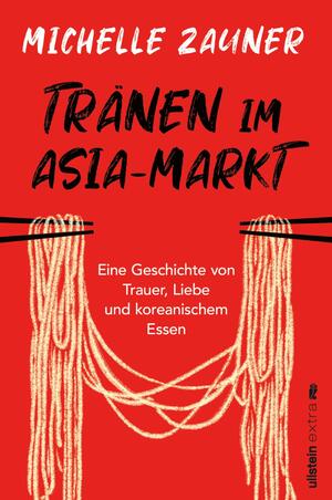 ISBN 9783864931864: Tränen im Asia-Markt - Eine Geschichte von Trauer, Liebe und koreanischem Essen | Ein lebensbejahendes und berührendes Memoir von der Musikerin hinter Japanese Breakfast