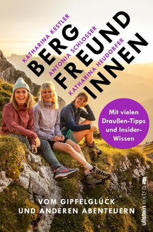 gebrauchtes Buch – Schlosser, Antonia; Kestler – Bergfreundinnen - vom Gipfelglück und anderen Abenteuern