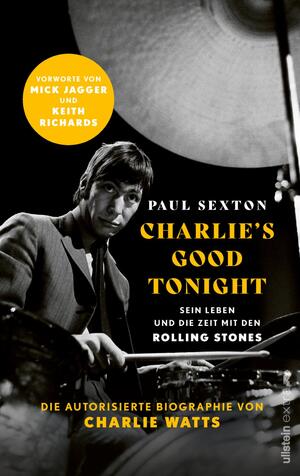 ISBN 9783864932472: CHARLIE'S GOOD TONIGHT - Die autorisierte Biographie von Charlie Watts | Der Drummer der Rolling Stones - Vorworte von Mick Jagger und Keith Richards