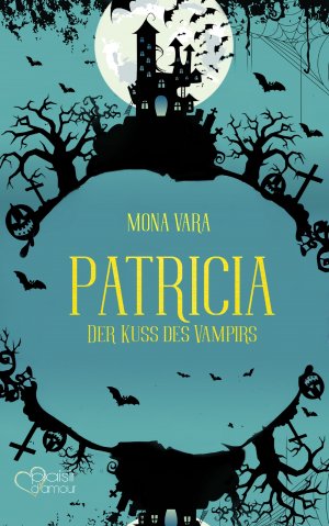 ISBN 9783864954498: Patricia: Der Kuss des Vampirs