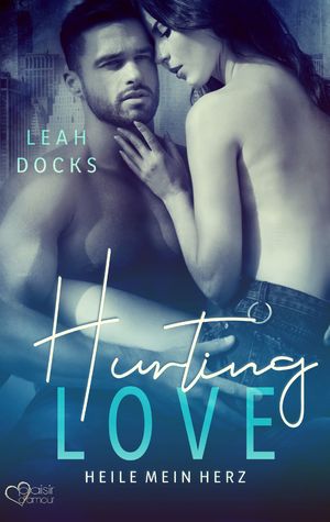 ISBN 9783864955907: Hurting Love: Heile mein Herz