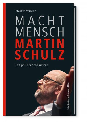 ISBN 9783864974021: Macht Mensch Martin Schulz: Ein politisches Portrait