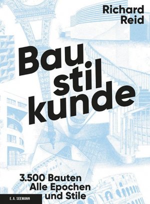 gebrauchtes Buch – Richard Reid – Baustilkunde - 3500 Bauten aus der alten und neuen Welt. Alle Epochen und Stile in über 1700 Zeichnungen