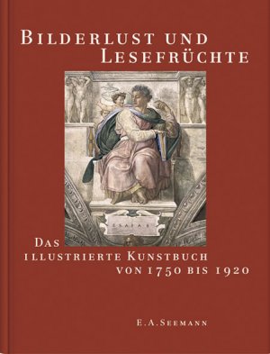 ISBN 9783865020932: Bilderlust und Lesefrüchte : das illustrierte Kunstbuch von 1750 bis 1920 ; [Begleitbuch zur Ausstellung im Gutenberg-Museum Mainz vom 4. März bis 29. Mai 2005]. hrsg. von Katharina Krause ... Mit Beitr. von Eva-Maria Hanebutt-Benz ...