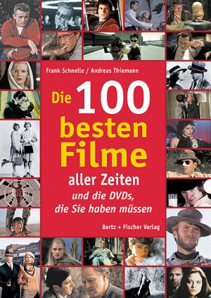 ISBN 9783865051806: Die 100 besten Filme aller Zeiten ... und die DVDs, die Sie haben müssen