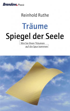 gebrauchtes Buch – Reinhold Ruthe – Brendow Praxis  Träume - Spiegel der Seele : wie Sie Ihren Träumen auf die Spur kommen