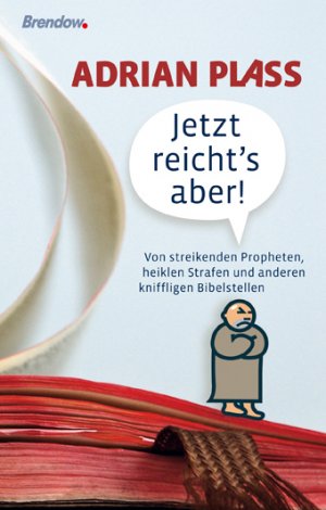 ISBN 9783865061683: Jetzt reicht's aber! - von streikenden Propheten, heiklen Strafen und anderen kniffligen Bibelstellen