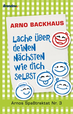 ISBN 9783865062352: Lache über deinen Nächsten wie dich selbst - Arnos Spaßtraktat Nr. 3