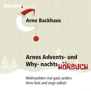 ISBN 9783865063656: Arnos Advents- und Why-nachts Hörbuch - Weihnachten mal ganz anders. Arno liest und singt selbst!