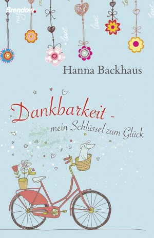 ISBN 9783865066213: Dankbarkeit - mein Schlüssel zum Glück