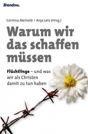 ISBN 9783865068507: Warum wir das schaffen müssen! - Flüchtlinge - und was wir als Christen damit zu tun haben