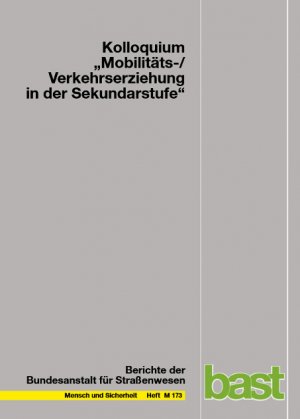 ISBN 9783865093967: Kolloqium "Mobilitäts- /Verkehrserziehung in der Sekundarstufe" – Beiträge des Kolloquiums am 6. Dezember 2004 in der Bundesanstalt für Straßenwesen