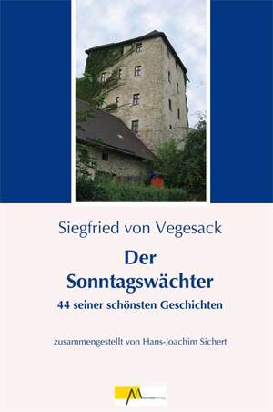 ISBN 9783865120311: Der Sonntagswächter - Siegfried von Vegesack - 44 seiner schönsten Geschichten