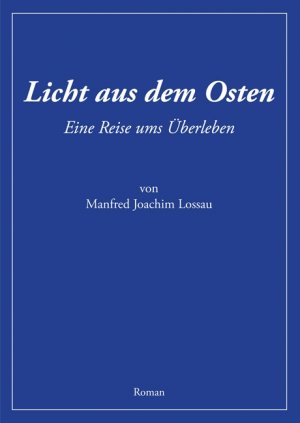 ISBN 9783865164964: Licht aus dem Osten – Eine Reise ums Überleben