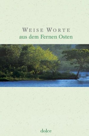 ISBN 9783865170040: Weise Worte aus dem Fernen Osten