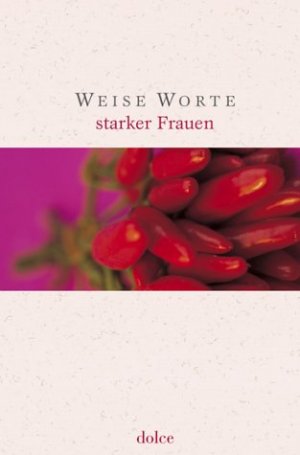 ISBN 9783865170057: Weise Worte starker Frauen