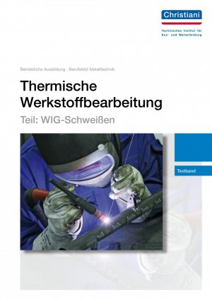 ISBN 9783865227546: Thermische Werkstoffbearbeitung - Teil: WIG-Schweißen | Textband | Gerhard Lutz | Buch | 61 S. | Deutsch | 2013 | Christiani | EAN 9783865227546