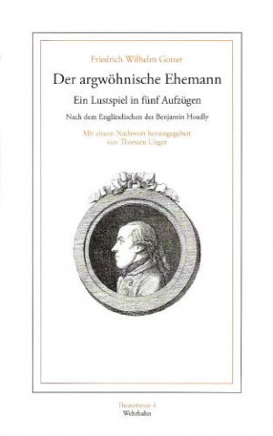 ISBN 9783865250247: Der argwöhnische Ehemann - Ein Lustspiel in fünf Aufzügen (1778). Nach dem Englischen des Benjamin Hoadly