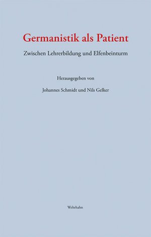 ISBN 9783865254702: Germanistik als Patient. Zwischen Lehrerbildung und Elfenbeinturm.