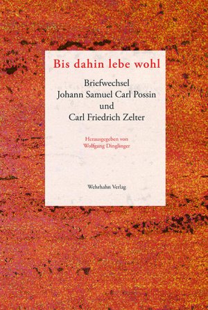 ISBN 9783865255457: Bis dahin lebe wohl - Briefwechsel Johann Samuel Carl Possin und Carl Friedrich Zelter