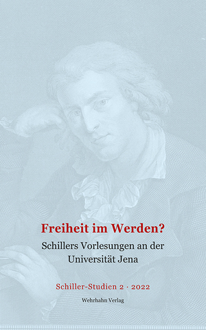 ISBN 9783865259820: Freiheit im Werden? – Schillers Vorlesungen an der Universität Jena