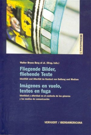 gebrauchtes Buch – Berg, Walter B – Fliegende Bilder, fliehende Texte - Identität und Alterität im Kontext von Gattung und Medium