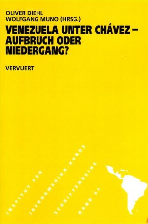 gebrauchtes Buch – Oliver Diehl – Venezuela unter Chávez: Aufbruch oder Niedergang? (Schriftenreihe des Instituts für Iberoamerika-Kunde, Hamburg)