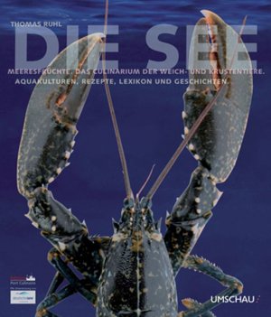 ISBN 9783865282811: Die See - Das Culinarium der Schalen- und Krustentiere