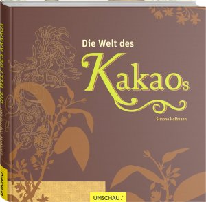 ISBN 9783865286505: Die Welt des Kakaos