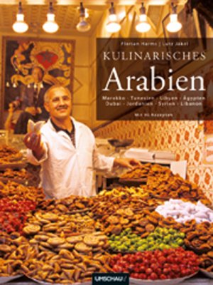 ISBN 9783865287274: Kulinarisches Arabien: Marokko Tunesien Libyen Ägypten Dubai Jordanien Syrien Libanon: Marokko, Tunesien, Libyen, Ägypten, Dubai, Jordanien, Syrien, ... World Cookbook Award 2004. Mit 90 Rezepten Harms, Florian und Jäkel, Lutz