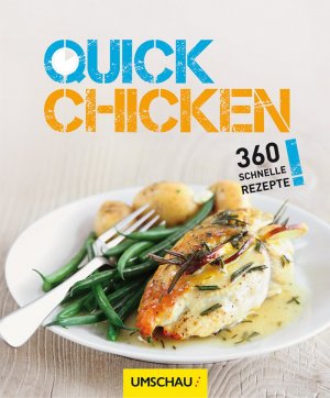 ISBN 9783865287663: Quick Chicken - 360 schnelle Rezepte