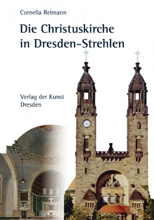 ISBN 9783865300782: Die Christuskirche in Dresden-Strehlen