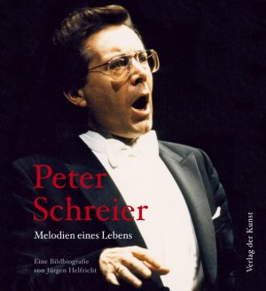 ISBN 9783865301093: Peter Schreier - Melodien eines Lebens - Eine Bildbiografie