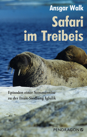 ISBN 9783865328915: Safari im Treibeis – Episoden einer Sommerreise zu der Inuit-Siedlung Iglulik