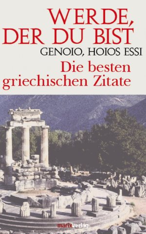 ISBN 9783865390714: Die perfekten griechischen Zitate : Sprichwörter und Spruchweisheiten. Anton Grabner-Haider