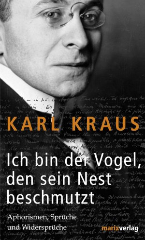 gebrauchtes Buch – Karl KRAS – Ich bin der Vogel, den sein Nest beschmutzt . Aphorismen, Sprüche und Widersprüche