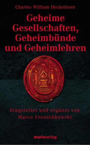 ISBN 9783865391223: Geheime Gesellschaften, Geheimbünde und Geheimlehren - Eingeleitet und ergänzt von Marco Frenschkowski (Neu, noch eingeschweißt)