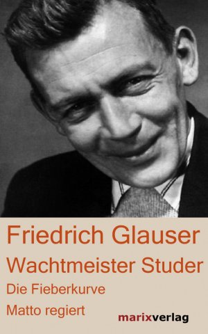 gebrauchtes Buch – Friedrich Glauser – Wachtmeister Studer: Die Fieberkurve. Matto regiert