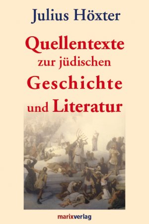 gebrauchtes Buch – Julius Höxter – Quellentexte zur jüdischen Geschichte und Literatur., Herausgegeben und ergänzt von Michael Tilly.