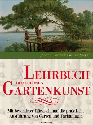 ISBN 9783865392398: Lehrbuch der schönen Gartenkunst - Mit besonderer Rücksicht auf die praktische Ausführung von Gärten und Parkkanlagen