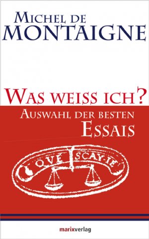 gebrauchtes Buch – Montaigne, Michel de – Was weiss ich? - Auswahl der besten Essais