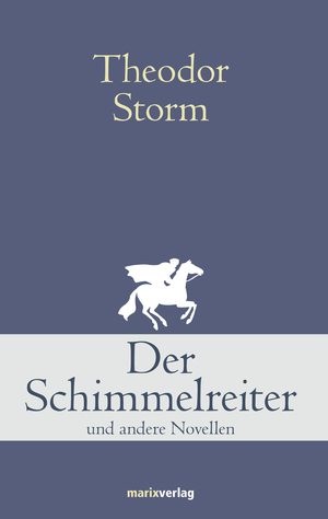 ISBN 9783865393593: Der Schimmelreiter - Und andere Novellen