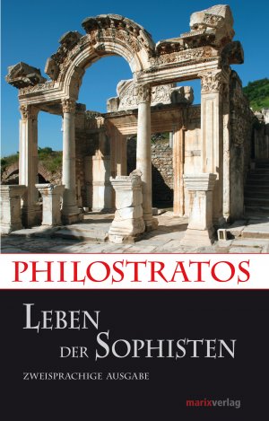 ISBN 9783865393685: Leben der Sophisten – Zweisprachige Ausgabe Neuübersetzung