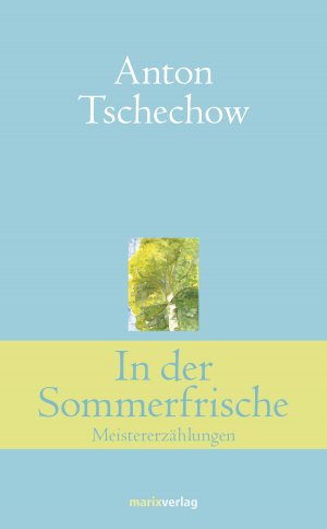 ISBN 9783865393753: In der Sommerfrische - Meistererzählungen. Aus dem Russischen übrsetzt von Alexander Eliasberg und Wladimir Czumikov