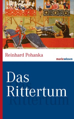 gebrauchtes Buch – Reinhard Pohanka – Das Rittertum