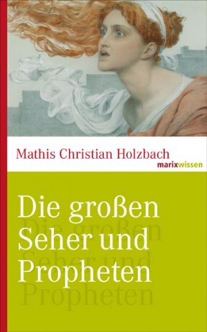 ISBN 9783865399748: Die großen Seher und Propheten – Von Kassandra über Nostradamus bis Rasputin.   