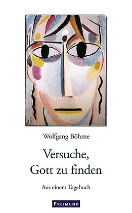 ISBN 9783865400079: Versuche, Gott zu finden - Aus einem Tagebuch