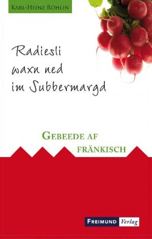 ISBN 9783865400574: Radiesli waxn ned im Subbermargd - Gebeede af fränkisch