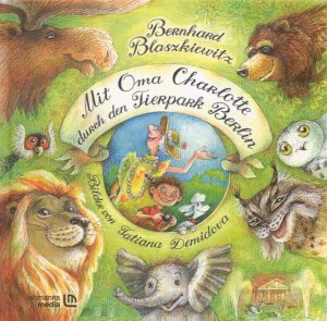 ISBN 9783865413444: Mit Oma Charlotte durch den Tierpark Berlin